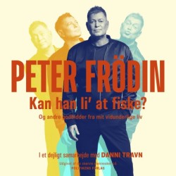 Kan han li' at fiske?: Og andre godbidder fra mit vidunderlige liv