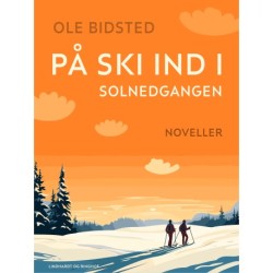 På ski ind i solnedgangen. Noveller