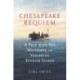 Chesapeake Requiem: A Year with the Watermen of Vanishing Tangier Island