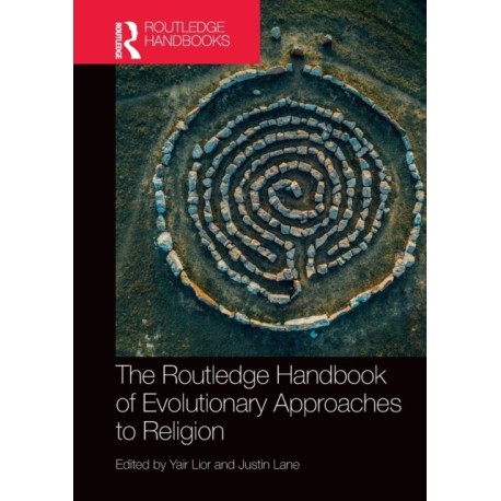 The Routledge Handbook of Evolutionary Approaches to Religion