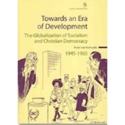 Towards an Era of Development: The Globalization of Socialism and Christian Democracy, 1945–1965