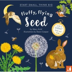 Fluffy, Flying Seed: A fact-filled picture book about the life cycle of plants with a large fold-out world map (ages 4 to 8)