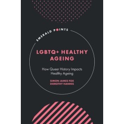 LGBTQ+ Healthy Ageing: How Queer History Impacts Healthy Ageing
