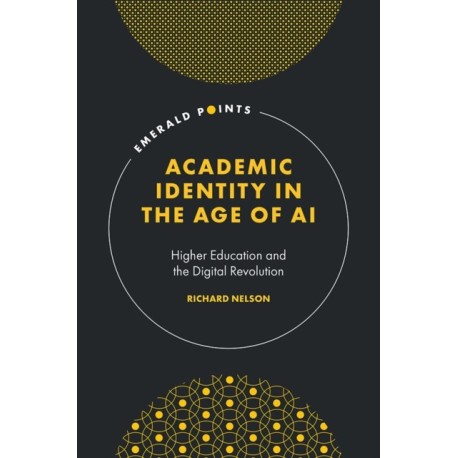 Academic Identity in the Age of AI: Higher Education and the Digital Revolution