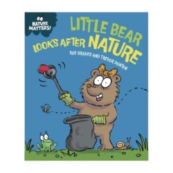 Nature Matters: Little Bear Looks After Nature
