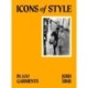 Icons of Style: in 100 Garments
