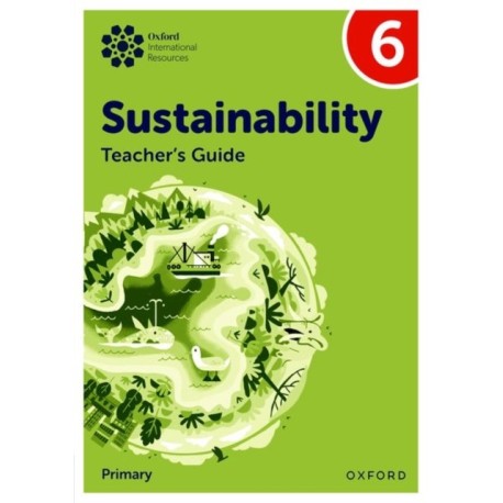 Oxford International Sustainability: Teacher's Guide 6 (Primary)
