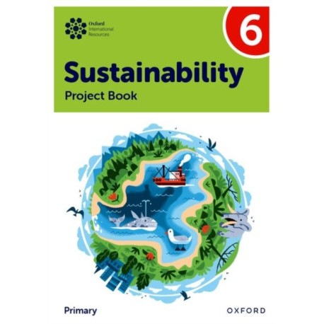 Oxford International Sustainability: Project Book 6 (Primary)