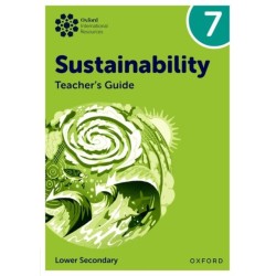 Oxford International Sustainability: Teacher's Guide 7 (Lower Secondary)