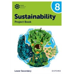 Oxford International Sustainability: Project Book 8 (Lower Secondary)