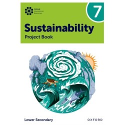 Oxford International Sustainability: Project Book 7 (Lower Secondary)