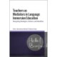 Teachers as Mediators in Language Immersion Education: Navigating Ideologies, Cultures and Identities
