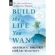 Build the Life You Want: The Art and Science of Getting Happier