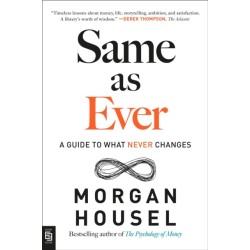 Same as Ever: A Guide to What Never Changes