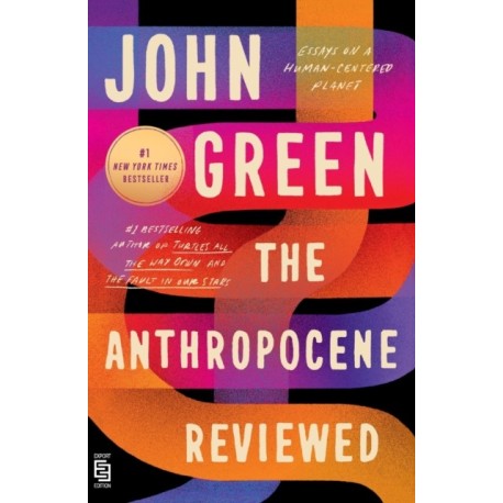 The Anthropocene Reviewed: Essays on a Human-Centered Planet