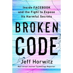 Broken Code (EXP): Inside Facebook and the Fight to Expose Its Harmful Secrets