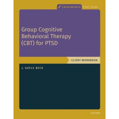Group Cognitive Behavioral Therapy for PTSD: Client Workbook for Veterans
