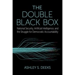 The Double Black Box: National Security, Artificial Intelligence, and the struggle for Democratic Accountability