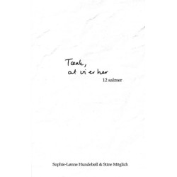 Tænk, at vi er her - 12 salmer