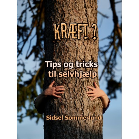 Kræft?  Tips og tricks til selvhjælp