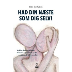 Had din næste som dig selv!: Nydelse, had og politiske diskurser i endetidens epoke – et psykoanalytisk perspektiv