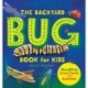 The Backyard Bug Book for Kids: Storybook, Insect Facts, and Activities