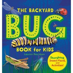 The Backyard Bug Book for Kids: Storybook, Insect Facts, and Activities