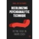Decolonizing Psychoanalytic Technique: Putting Freud on Fanon's Couch