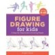Figure Drawing for Kids: A Step-By-Step Guide to Drawing People