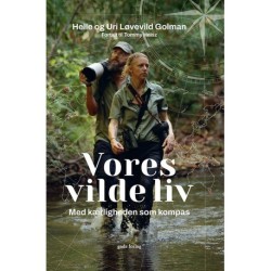 Vores vilde liv: Med kærligheden som kompas