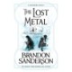 The Lost Metal: A Mistborn Novel