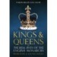 Kings & Queens: The Real Lives of the English Monarchs
