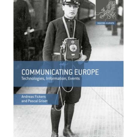 Communicating Europe: Technologies, Information, Events