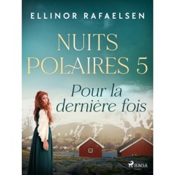 Pour la dernière fois – Nuits Polaires, Livre 5