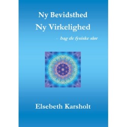 Ny Bevidsthed, Ny Virkelighed: bag de fysiske slør