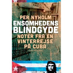 Ensomhedens blindgyde: noter fra en vinterrejse på Cuba