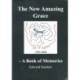 The New Amazing Grace: A Book of Memories 1992-2004