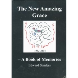 The New Amazing Grace: A Book of Memories 1992-2004