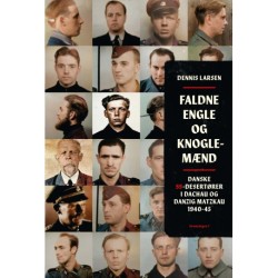 Faldne engle og knoglemænd: Danske SS-desertører i Dachau og Danzig Matzkau 1940-45