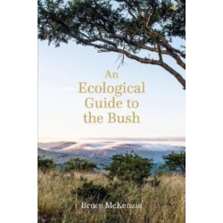 An Ecological Guide to the Bush