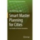 Smart Master Planning for Cities: Case Studies on Domain Innovations