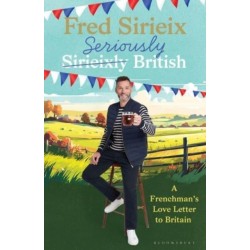 Seriously British: A Frenchman’s Adventures in Britain