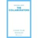 The Collaborators: An exhilarating debut spy thriller, packed with explosive action and up-to-the-minute tradecraft
