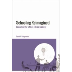 Schooling Reimagined: Educating for a More Ethical Society
