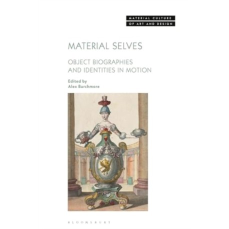 Material Selves: Object Biographies and Identities in Motion