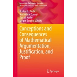 Conceptions and Consequences of Mathematical Argumentation, Justification, and Proof
