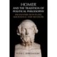 Homer and the Tradition of Political Philosophy: Encounters with Plato, Machiavelli, and Nietzsche