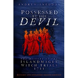 Possessed By the Devil: The History of the Islandmagee Witch Trials, 1711