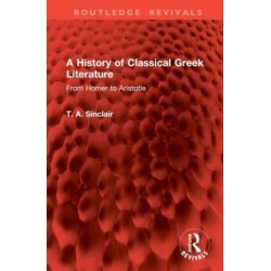 A History of Classical Greek Literature: From Homer to Aristotle