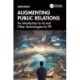 Augmenting Public Relations: An Introduction to AI and Other Technologies for PR